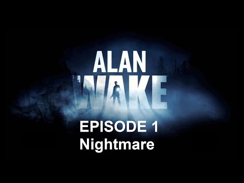 Видео: Alan Wake (PC, X-box) Playthrough Episode 1 - Nightmare (Прохождение эпизод 1 - КОШМАР )