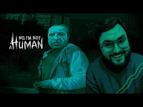 Видео: Дорогие гости! Вам здесь не рады!  No, I'm not a Human часть 1