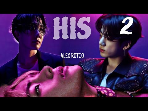 Видео: HIS | глава 2 | фанфик | alex rotco | вигуки