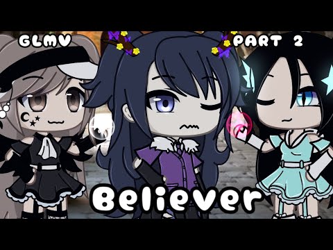 Видео: •|GLMV|🔥|Believer|🔥|•|PART 2 OF 2 SEASON|•|чит.опис.|•||ORIGINAL||•