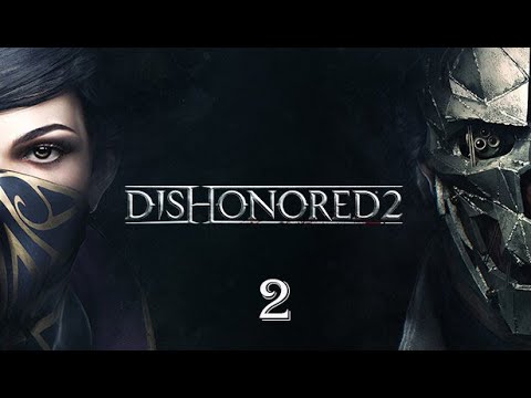 Видео: Долгий день в Дануолле Эмили ► Dishonored 2 #1/2 (без комментариев)