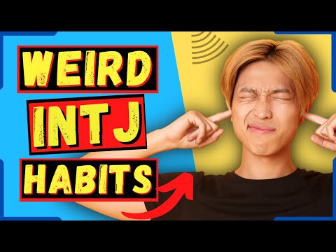 Видео: 10 странных привычек INTJ, которые выделяют их среди других