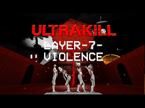 Видео: ИСЧЕРПЫВАЮЩИЙ (даже слишком) ОБЗОР 7-ОГО СЛОЯ//ULTRAKILL//LAYER-7//VIOLENCE