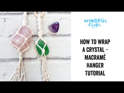 Видео: Осознанное рукоделие: как обернуть кристалл в технике макраме