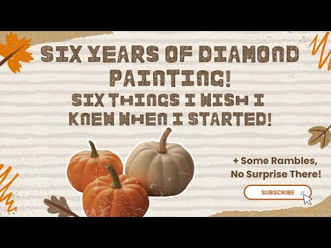 Видео: Моя 6-я годовщина алмазной живописи | 6 вещей, которые я знала, когда начала заниматься алмазной ...