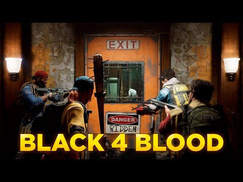 Видео: BLACK 4 BLOOD | ОТ СОЗДАТЕЛЕЙ ФРАНШИЗЫ LEFT 4 DEAD #5