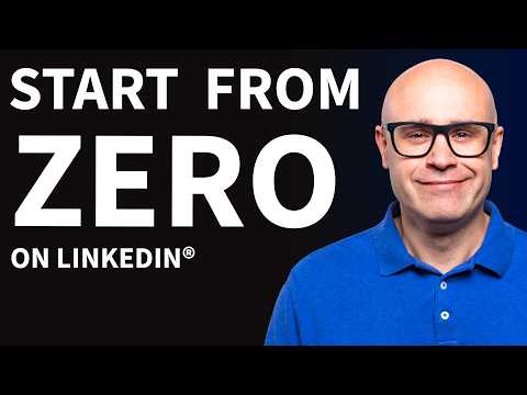 Видео: Если бы я начал вести LinkedIn с нуля, вот что бы я сделал
