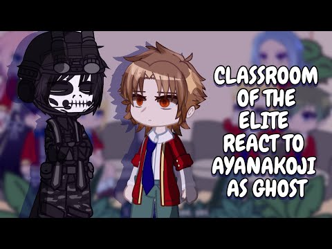 Видео: Реакция «Класса Элиты» на Аянокоджи в роли призрака || Gacha React