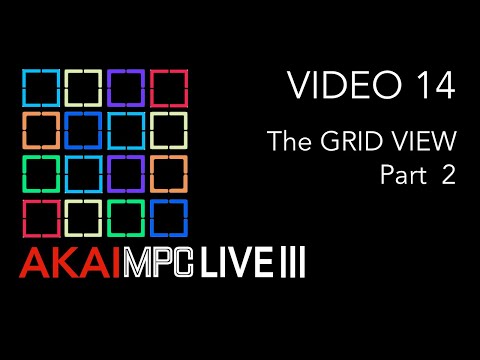 Видео: AKAI MPC LIVE III Видео 14 — Подробный обзор Grid View, часть 2