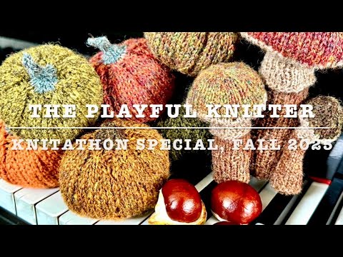 Видео: Специальный выпуск Knitathon, осень 2025 г. — Игривая вязальщица🧶🎵🍁🍄‍🟫🧡
