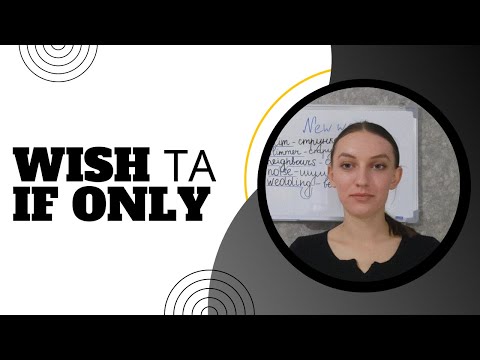 Видео: Граматика в англійській мові. Конструкція з WISH та IF ONLY