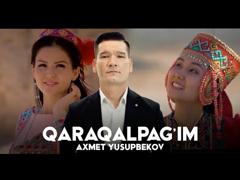 Видео: Ахмет Юсупбеков - Қарақалпағым | Axmet Yusupbekov - Qaraqalpag'im