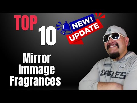 Видео: МОЙ ОБНОВЛЕННЫЙ СПИСОК ЛУЧШИХ АРОМАТОВ ОТ MIRROR IMAGE FRAGRANCES