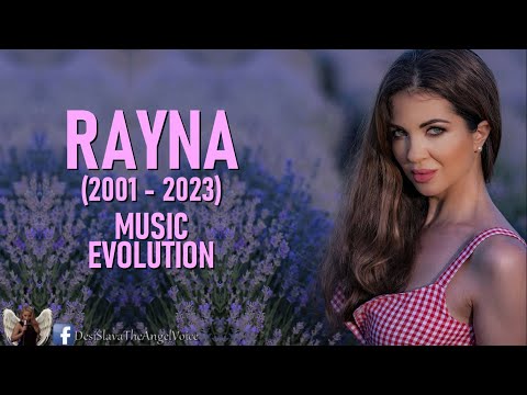 Видео: Rayna - Music Evolution | Райна - Музикална Еволюция (2001 - 2023)