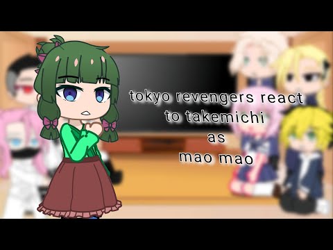 Видео: tokyo revengers react to takemichi as mao mao🌿(ang/rus; set it to 2x, ставьте видио на 2х)