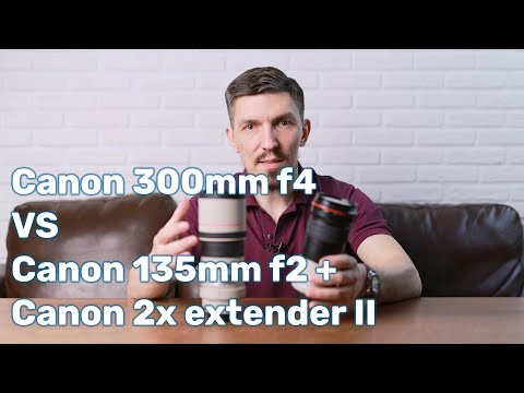 Видео: Canon EF 300mm f/4L против Canon EF 135mm f/2L + Canon Extender EF 2x II