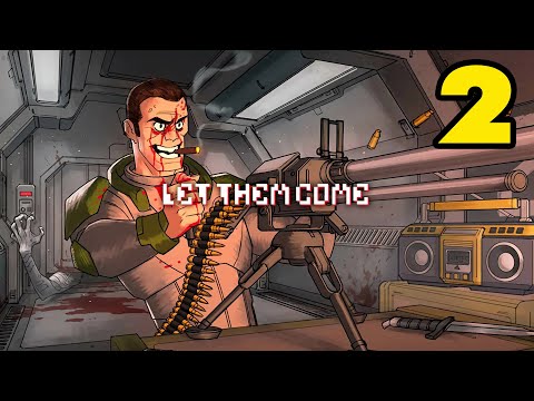 Видео: Let Them Come #2 НЕ МОГУ ВАЛЬНУТЬ ЗАСРАНЦА 😥