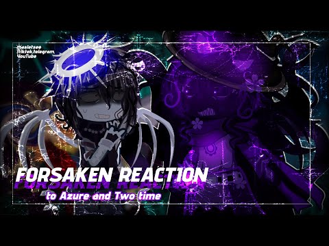 Видео: [🇷🇺/🇺🇸]𓏵 𝅄ׄFORSAKEN REACTION TO AZURE AND TWO TIME / РЕАКЦИЯ ФОРСАКЕН НА АЗУРА И ТУ ТАЙМА