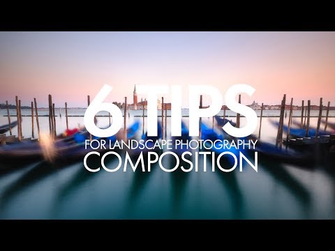 Видео: 6 советов по композиции пейзажной фотографии