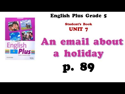 Видео: English plus 5 p 89 / Ағылшын тілі 5 сынып 89 бет