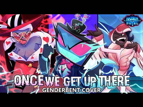 Видео: Once We Get Up There (гендерная версия) | Hazbin Hotel S2 | 【Женский кавер】