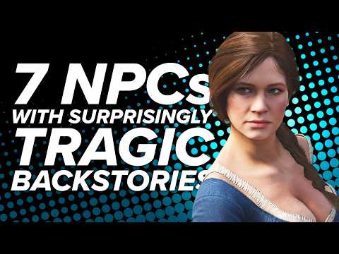 Видео: 7 NPC с неожиданно трагичными историями