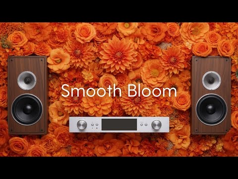 Видео: Smooth Bloom | Яркие грувы как апельсиновые цветы