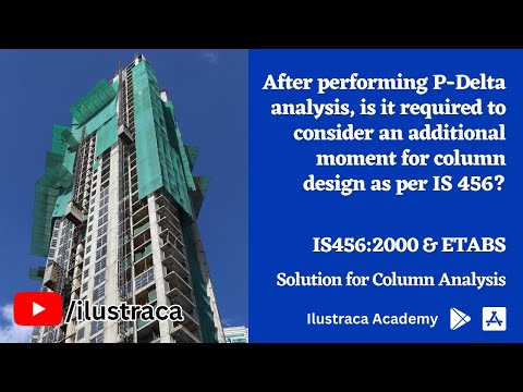 Видео: Анализ P-Delta в ETABS и дополнительный момент для расчета колонн согласно IS456:2000 | ilustraca