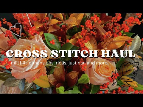 Видео: Flosstube №73 Cross Stitch Haul. Милл-Хилл. Просто Нан. Dimensions. Riolis. Luca-S. Mirabilia.