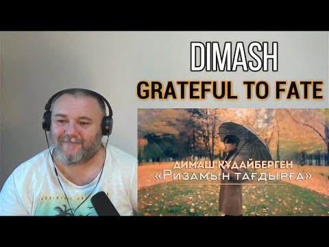 Видео: DIMASH QUDAIBERGEN - GRATEFUL TO FATE | Ризамын тағдырға  [Mood Video] ( REACTION )