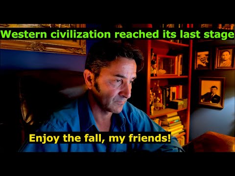 Видео: Мы достигли последней стадии нашей западной цивилизации. Наслаждайтесь её крахом, ничего не подел...