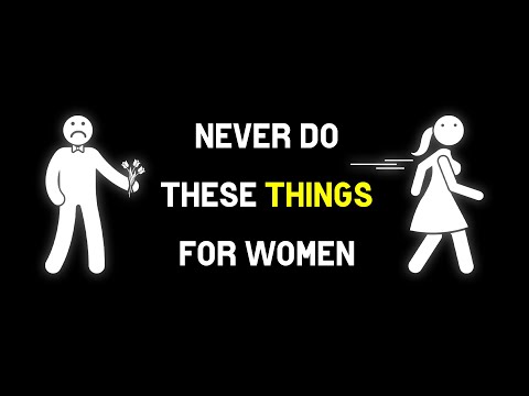 Видео: 9 ВЕЩЕЙ, КОТОРЫЕ МУЖЧИНА НЕ ДОЛЖЕН ДЕЛАТЬ С ЖЕНЩИНАМИ