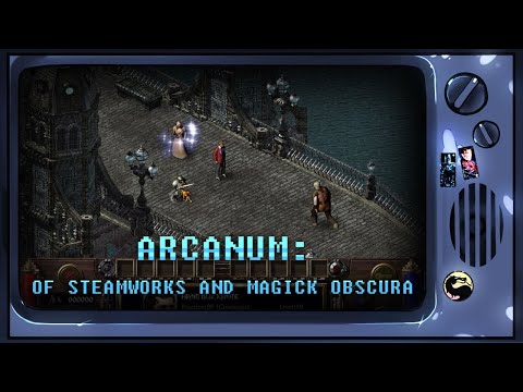 Видео: Arcanum: Of Steamworks and Magick Obscura [Ретрореквест]