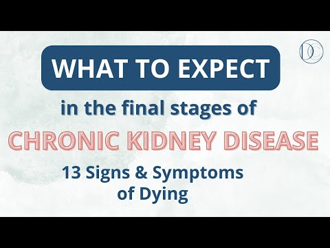 Видео: Чего ожидать на последних стадиях хронической болезни почек? 13 признаков и симптомов смерти