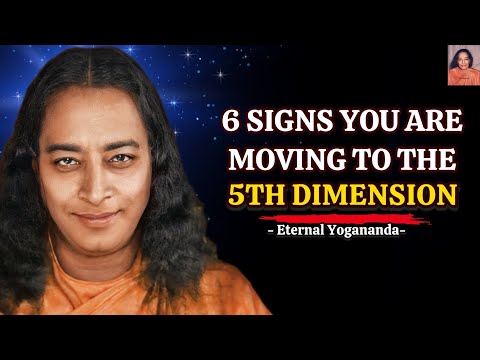 Видео: 6 признаков того, что вы переходите в 5-е измерение – Парамаханса Йогананда #5thdimension