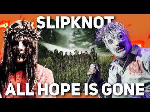 Видео: ПОЧЕМУ ALL HOPE IS GONE - ХУДШИЙ АЛЬБОМ SLIPKNOT? [КЛАССИЧЕСКИЙ ОБЗОР]