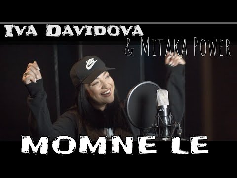 Видео: Iva Davidova & Mitaka Power - MOMNE LE / Ива Давидова и Митака Power - МОМНЕ ЛЕ