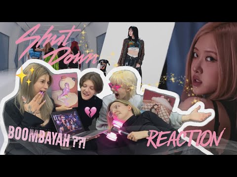 Видео: РЕАКЦИЯ НА BLACKPINK - ‘Shut Down’ M/V I MÀMOONY REACTION ENG SUB