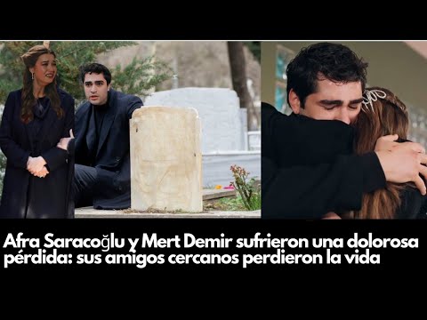 Видео: Афра Сараджоглу и Мерт Демир понесли болезненную утрату: погибли их близкие друзья