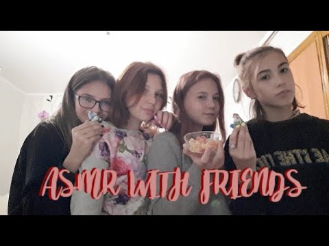 Видео: 👭ASMR WITH FRIENDS 2 | АСМР с друзьями 2👭