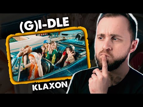 Видео: (G)I-DLE - Klaxon // реакция на кпоп