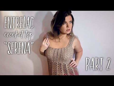 Видео: ВЯЖЕМ ПРОСТОЙ ЛЕТНИЙ ТОП КРЮЧКОМ "SERENA" часть 2 / МАСТЕР-КЛАСС / ENTRELAC CROCHET SUMMER TOP