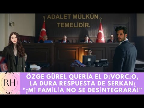 Видео: Озге Гюрель хотела развода, резкий ответ Серкана: «Моя семья не распадется!»