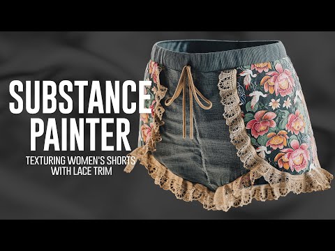Видео: 🎨 Текстурирование женских шорт кружевной отделкой в ​​Substance Painter 🎨