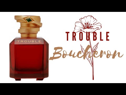Видео: Снят, но  не забыт: Trouble, Boucheron.  Мои ароматы-снятости!