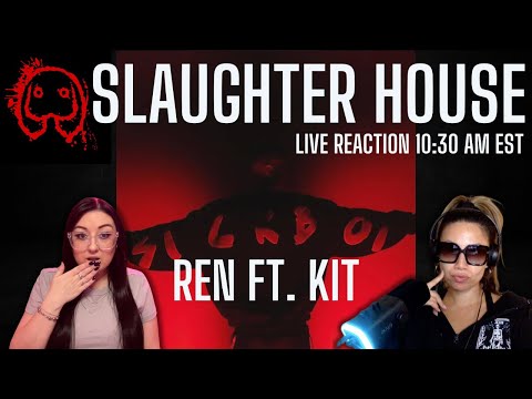 Видео: Реакция Slice Girls LIVE на SLAUGHTER HOUSE от Ren Ft. Kit