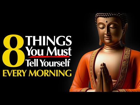 Видео: 8 вещей, которые нужно говорить себе каждое утро, и ваш день будет полон энергии | Буддизм