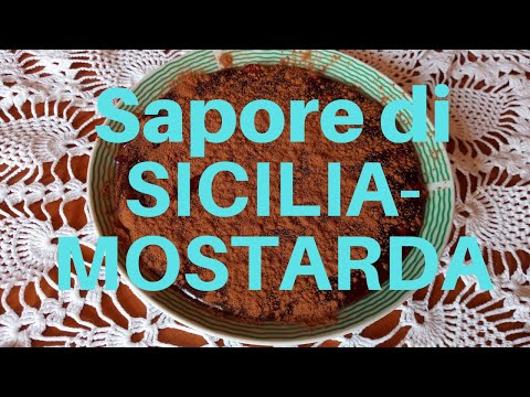 Видео: МОСТАРДА. СИЦИЛИЙСКАЯ КУЛИНАРКА.