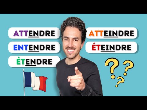 Видео: ⚠️ В чем разница между этими 5 глаголами: ATTENDRE, ENTENDRE, ÉTENDRE, ATTEINDRE, ÉTEINDRE?