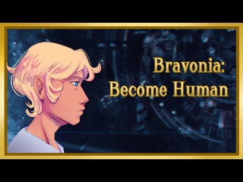 Видео: Bravonia: Become Human (Часть 2)